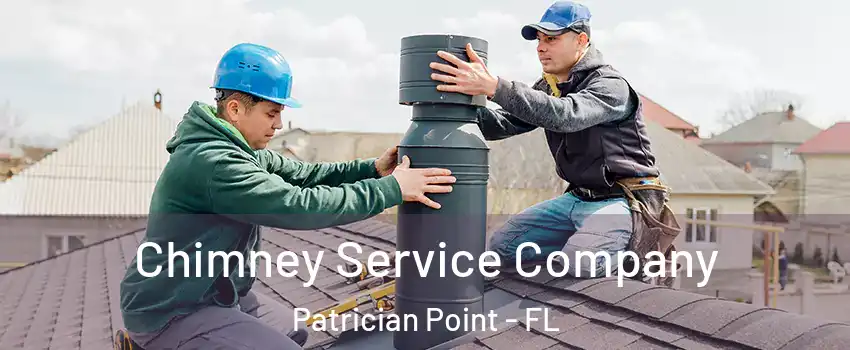 Chimney Service Company Patrician Point - FL
