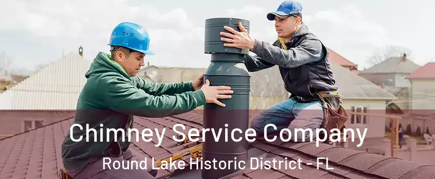 Chimney Service Company Round Lake Historic District - FL