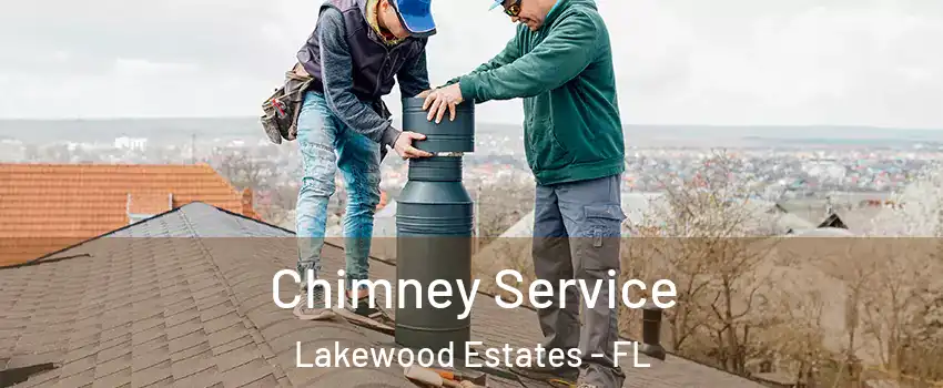 Chimney Service Lakewood Estates - FL