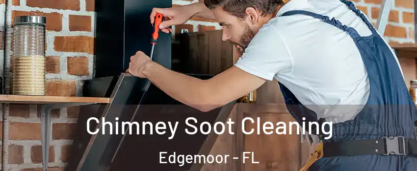 Chimney Soot Cleaning Edgemoor - FL