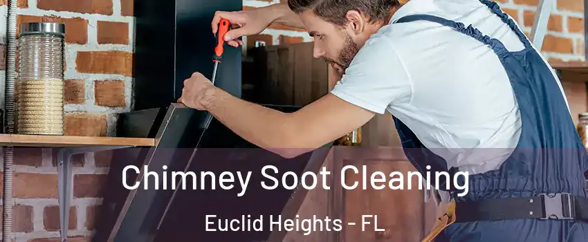 Chimney Soot Cleaning Euclid Heights - FL