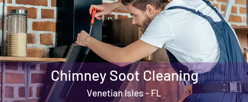 Chimney Soot Cleaning Venetian Isles - FL