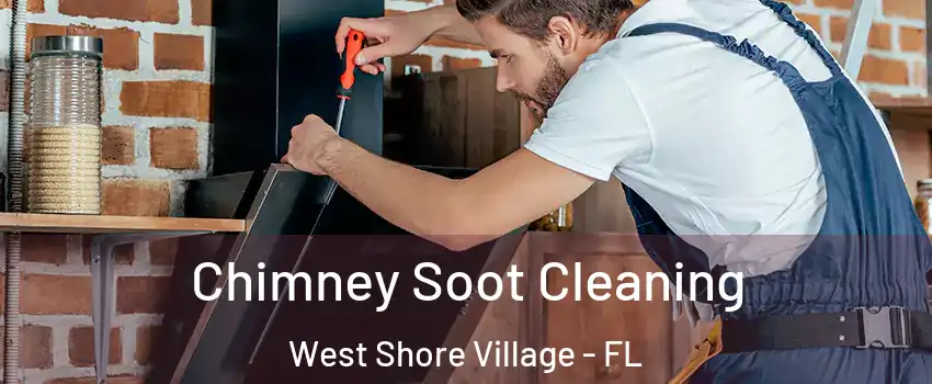 Chimney Soot Cleaning West Shore Village - FL