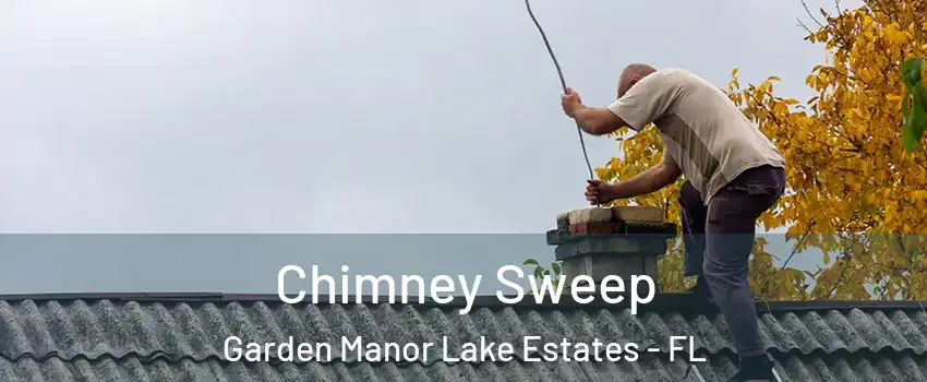 Chimney Sweep Garden Manor Lake Estates - FL