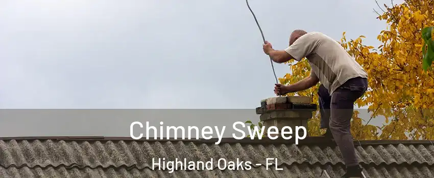 Chimney Sweep Highland Oaks - FL