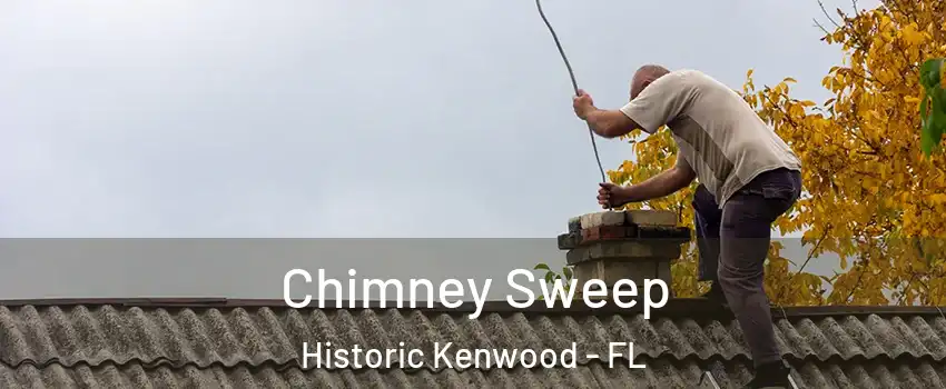 Chimney Sweep Historic Kenwood - FL