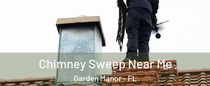 Chimney Sweep Near Me Garden Manor - FL