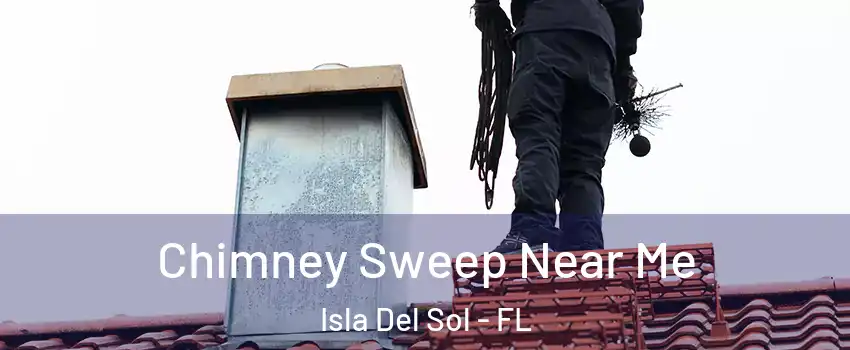 Chimney Sweep Near Me Isla Del Sol - FL