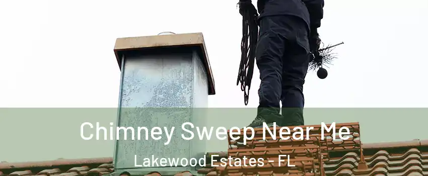 Chimney Sweep Near Me Lakewood Estates - FL