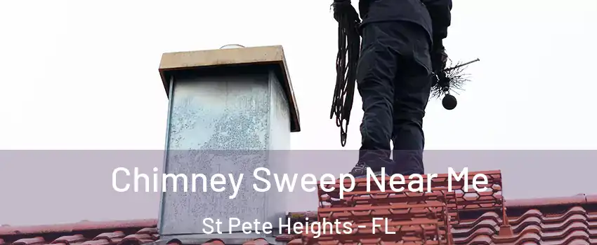 Chimney Sweep Near Me St Pete Heights - FL