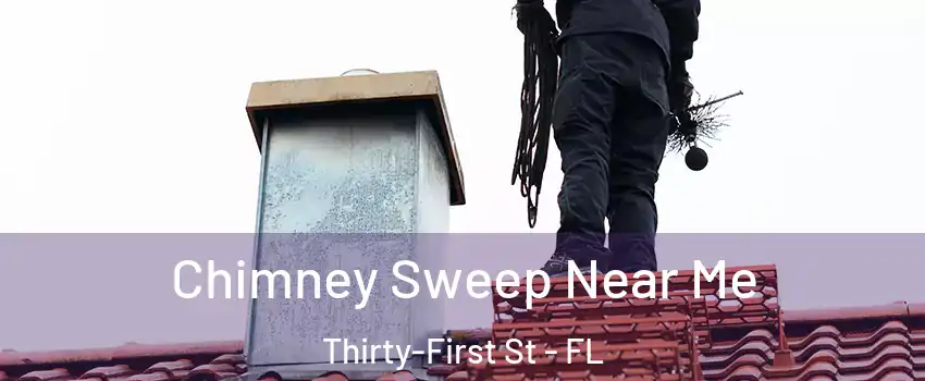 Chimney Sweep Near Me Thirty-First St - FL