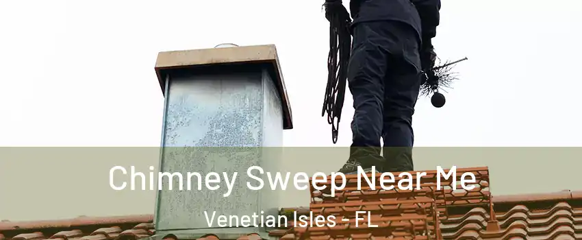 Chimney Sweep Near Me Venetian Isles - FL