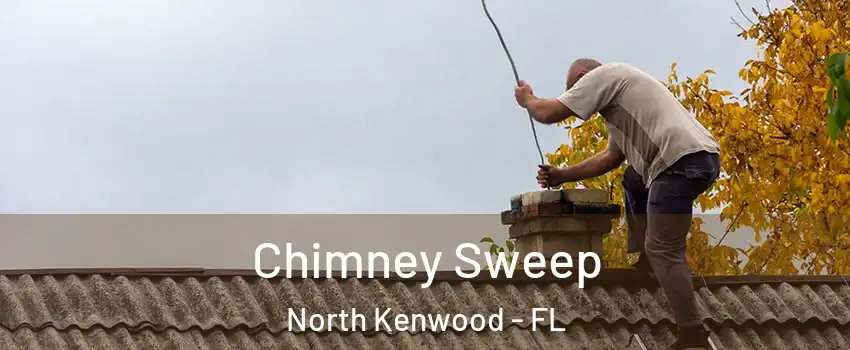 Chimney Sweep North Kenwood - FL