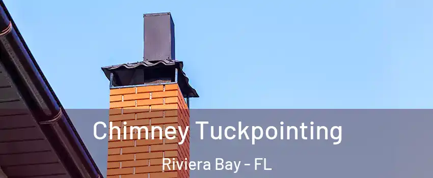 Chimney Tuckpointing Riviera Bay - FL