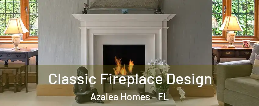 Classic Fireplace Design Azalea Homes - FL