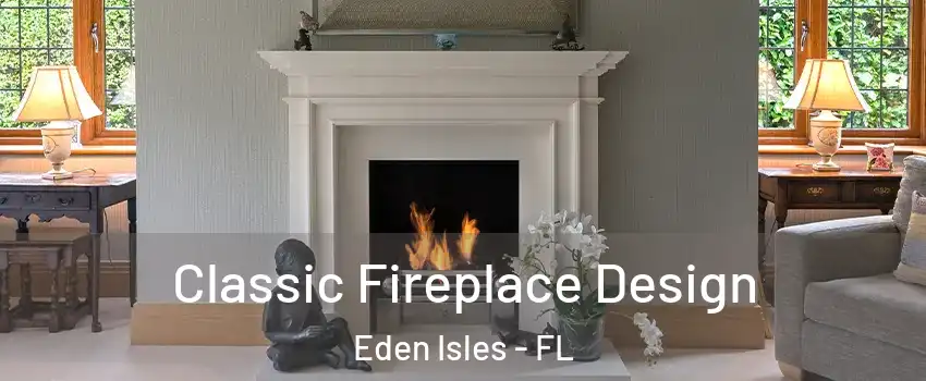 Classic Fireplace Design Eden Isles - FL