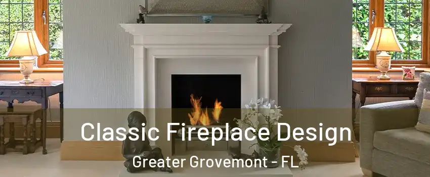 Classic Fireplace Design Greater Grovemont - FL