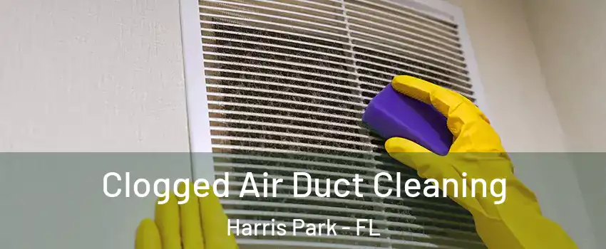 Clogged Air Duct Cleaning Harris Park - FL