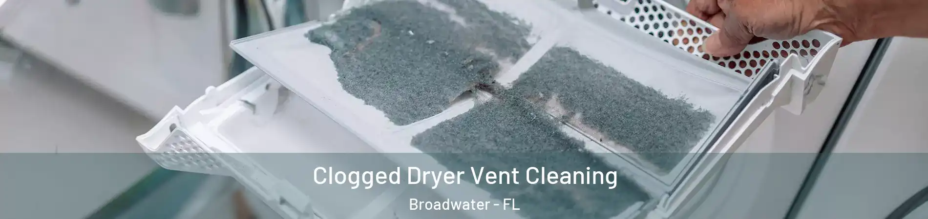 Clogged Dryer Vent Cleaning Broadwater - FL