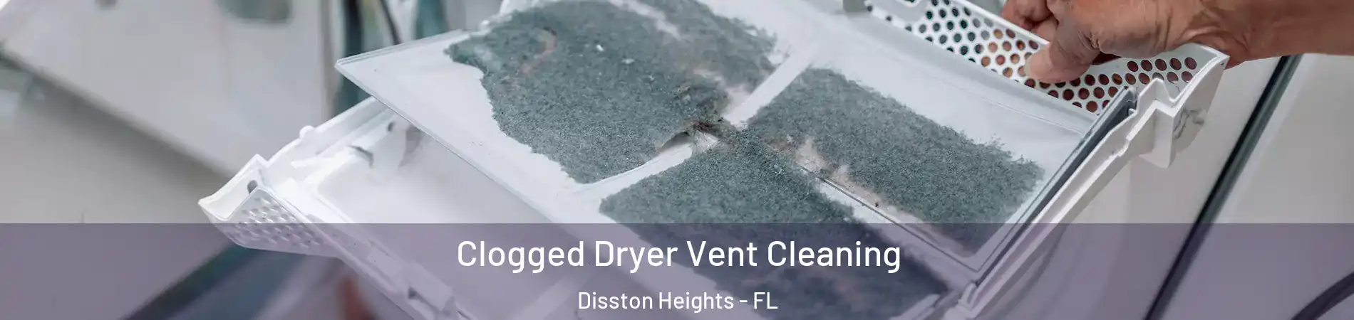 Clogged Dryer Vent Cleaning Disston Heights - FL