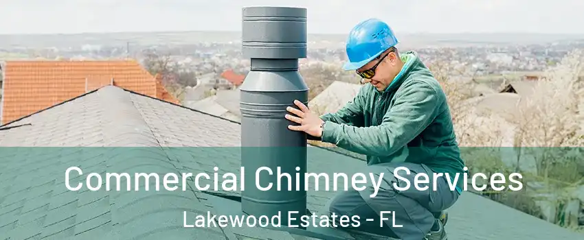 Commercial Chimney Services Lakewood Estates - FL