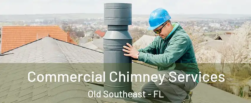 Commercial Chimney Services Old Southeast - FL