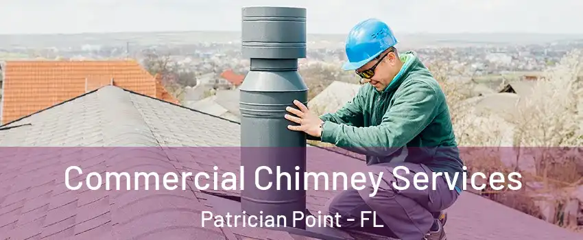 Commercial Chimney Services Patrician Point - FL
