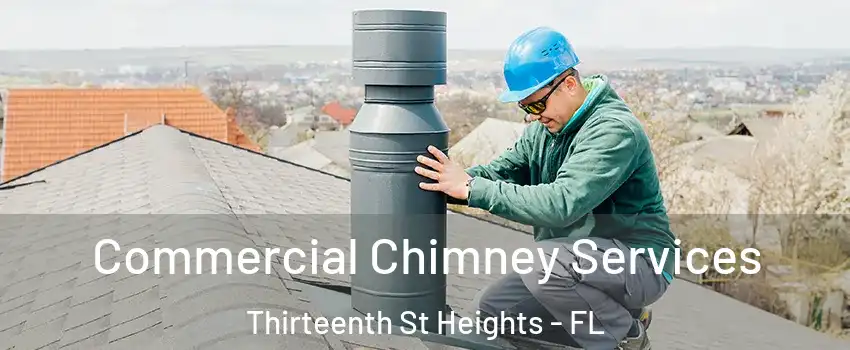 Commercial Chimney Services Thirteenth St Heights - FL