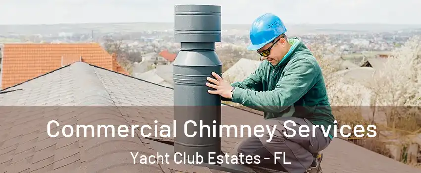 Commercial Chimney Services Yacht Club Estates - FL