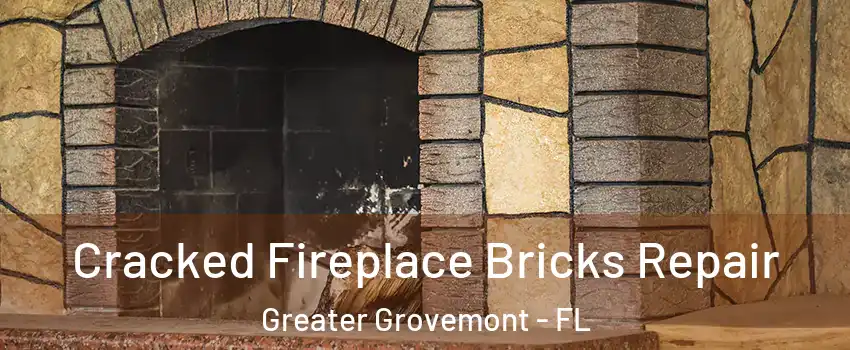 Cracked Fireplace Bricks Repair Greater Grovemont - FL