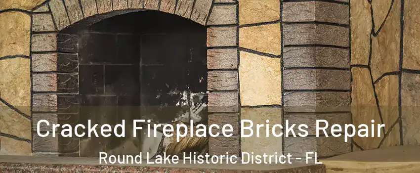 Cracked Fireplace Bricks Repair Round Lake Historic District - FL