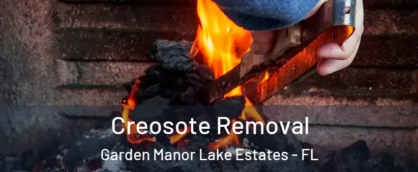 Creosote Removal Garden Manor Lake Estates - FL