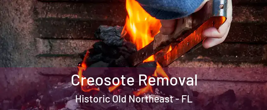 Creosote Removal Historic Old Northeast - FL