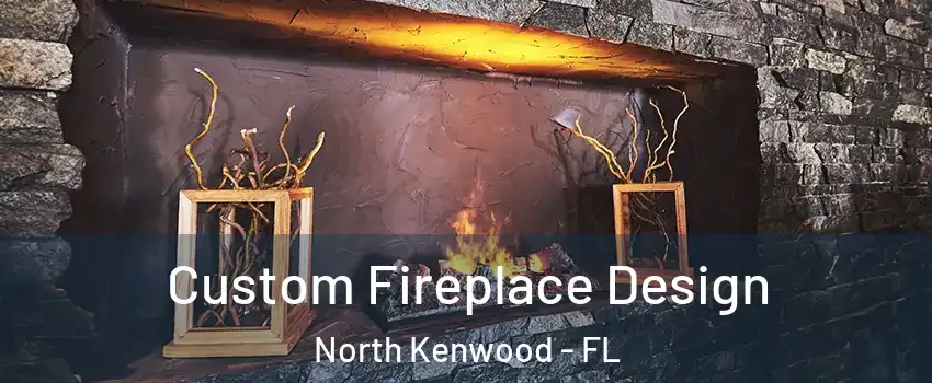 Custom Fireplace Design North Kenwood - FL