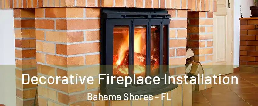 Decorative Fireplace Installation Bahama Shores - FL