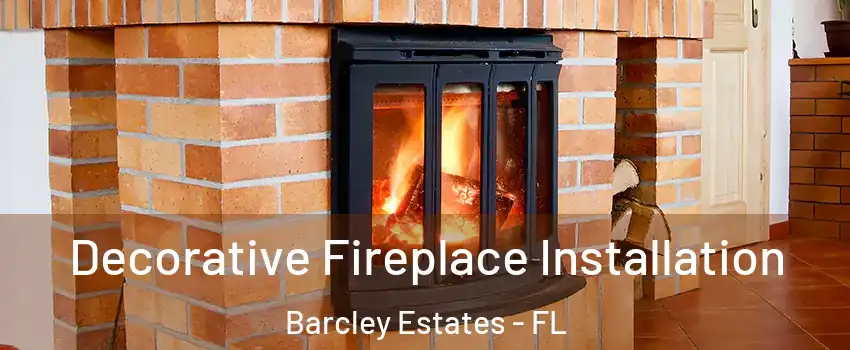 Decorative Fireplace Installation Barcley Estates - FL