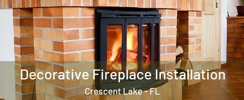 Decorative Fireplace Installation Crescent Lake - FL