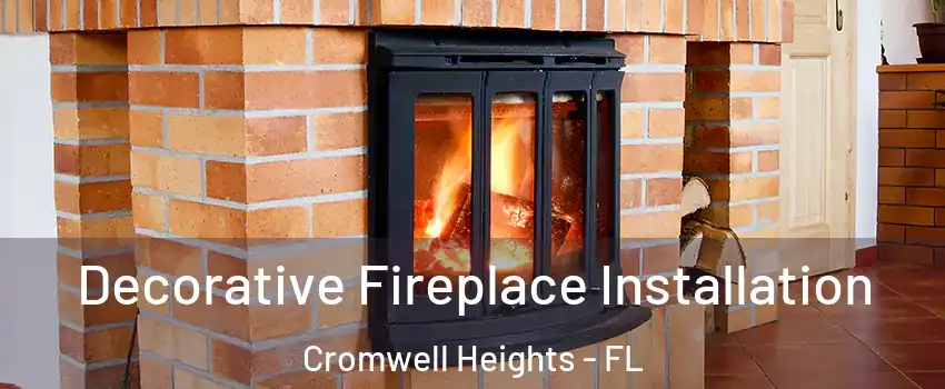 Decorative Fireplace Installation Cromwell Heights - FL