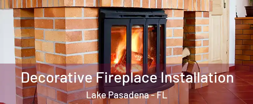 Decorative Fireplace Installation Lake Pasadena - FL