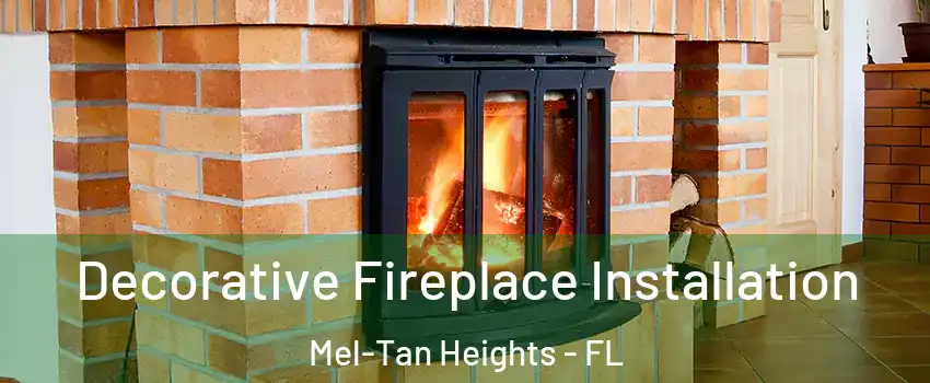 Decorative Fireplace Installation Mel-Tan Heights - FL