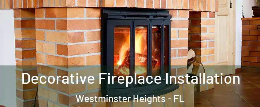 Decorative Fireplace Installation Westminster Heights - FL