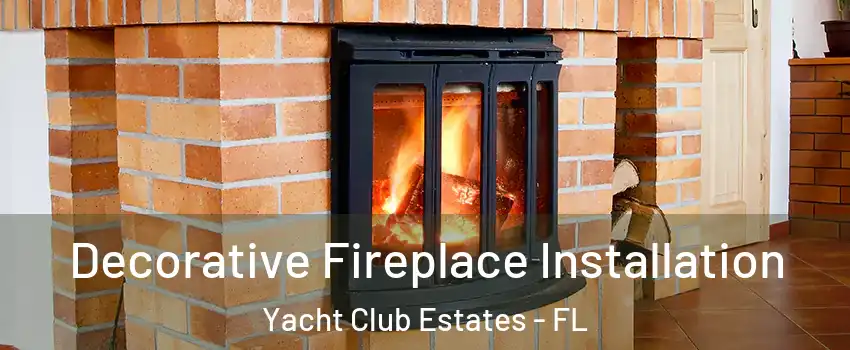 Decorative Fireplace Installation Yacht Club Estates - FL