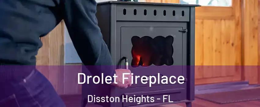 Drolet Fireplace Disston Heights - FL