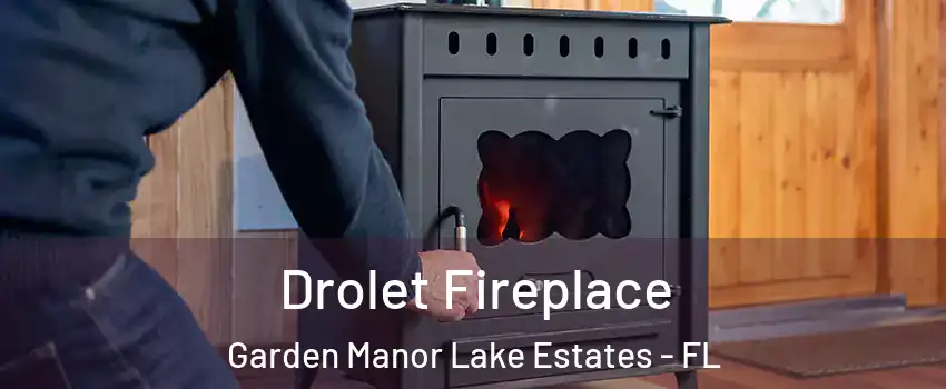 Drolet Fireplace Garden Manor Lake Estates - FL