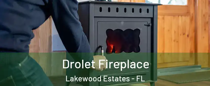 Drolet Fireplace Lakewood Estates - FL