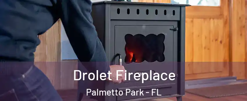 Drolet Fireplace Palmetto Park - FL