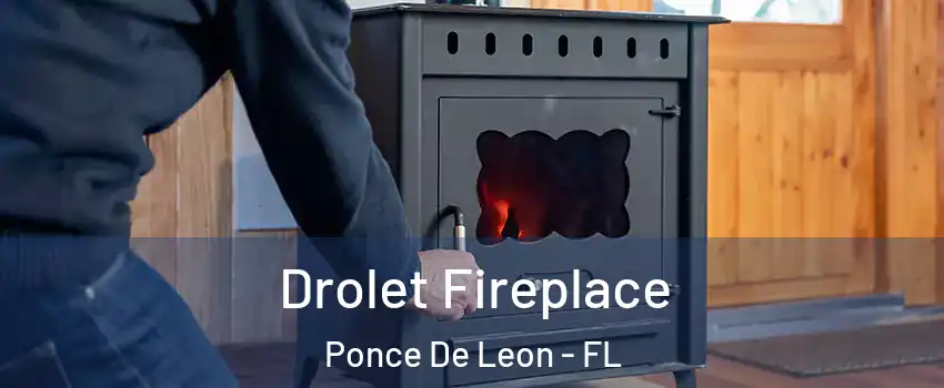 Drolet Fireplace Ponce De Leon - FL