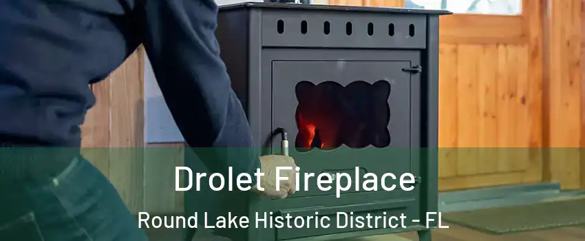 Drolet Fireplace Round Lake Historic District - FL