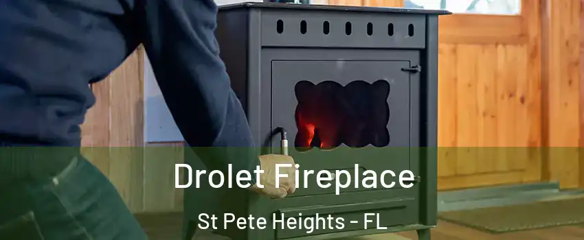 Drolet Fireplace St Pete Heights - FL