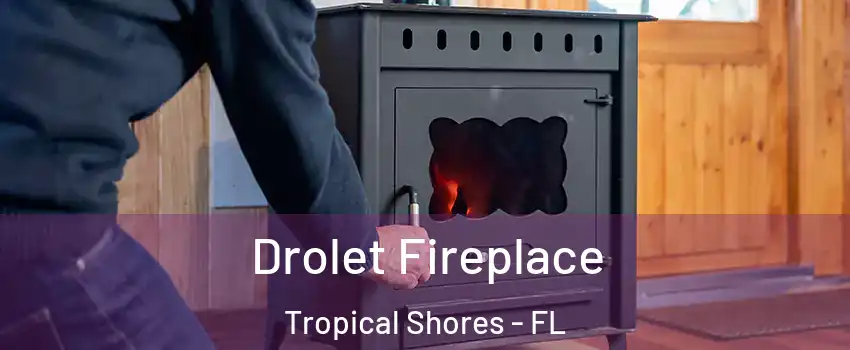 Drolet Fireplace Tropical Shores - FL